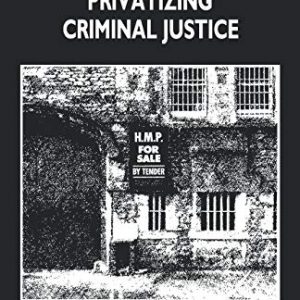 PrivatizIng CrimInal Justice